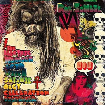 The-Electric-Warlock-Acid-Witch-Satanic-Orgy-Celebration-Dispenser-Vinyle-LP-CD-Rob-Zombie