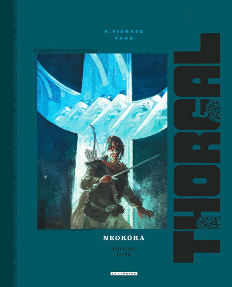 Thorgal tome 39 nouvel BD bande dessinee edition deluxe collector limitee Neokora