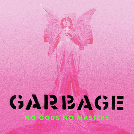 Garbage nouvel album no gods no masters CD Vinyle LP edition deluxe collector