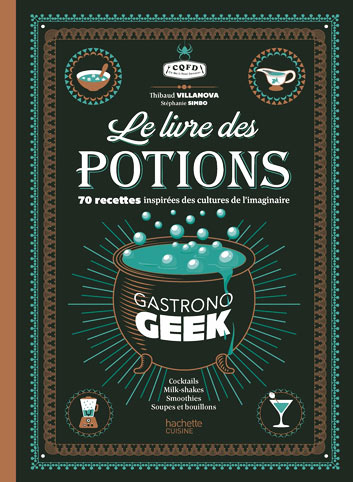 Gastronogeek-livre-des-potions-Hachette-Recette-Harry-Potter-seigneur-des-anneaux