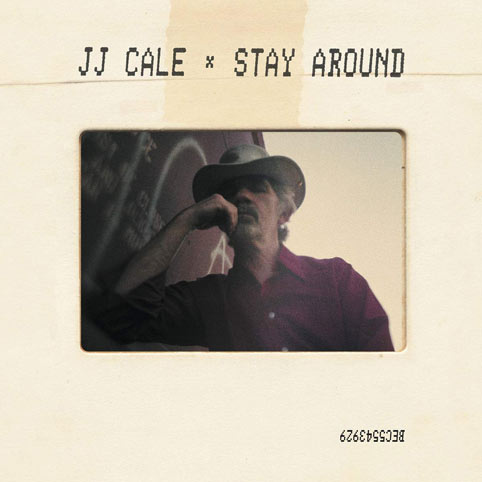 JJ Cale stay around nouvel album 2019 Vinyle CD