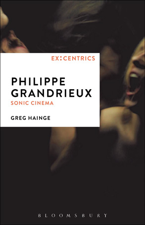 Livre-Philippe-Grandrieux-Sonic-Cinema-Ex-centrics-Hainge