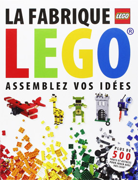 livre-idee-LEGO-La-fabrique-Lego-Assemblez-vos-idees