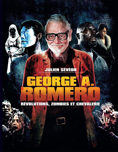 Livre george a romero revolution zombie chevalier julien seveon