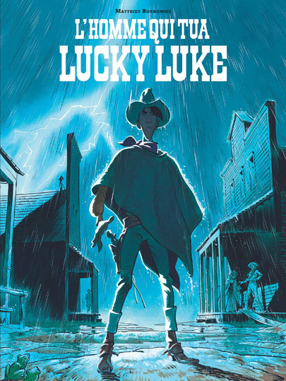 Lhomme qui tua Lucky Luke Matthieu Bonhomme
